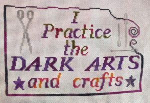 The dark arts and crafts, a snarky cross stitch pattern.